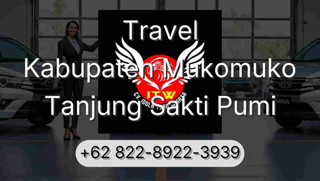 Travel Kabupaten Mukomuko Tanjung Sakti Pumi