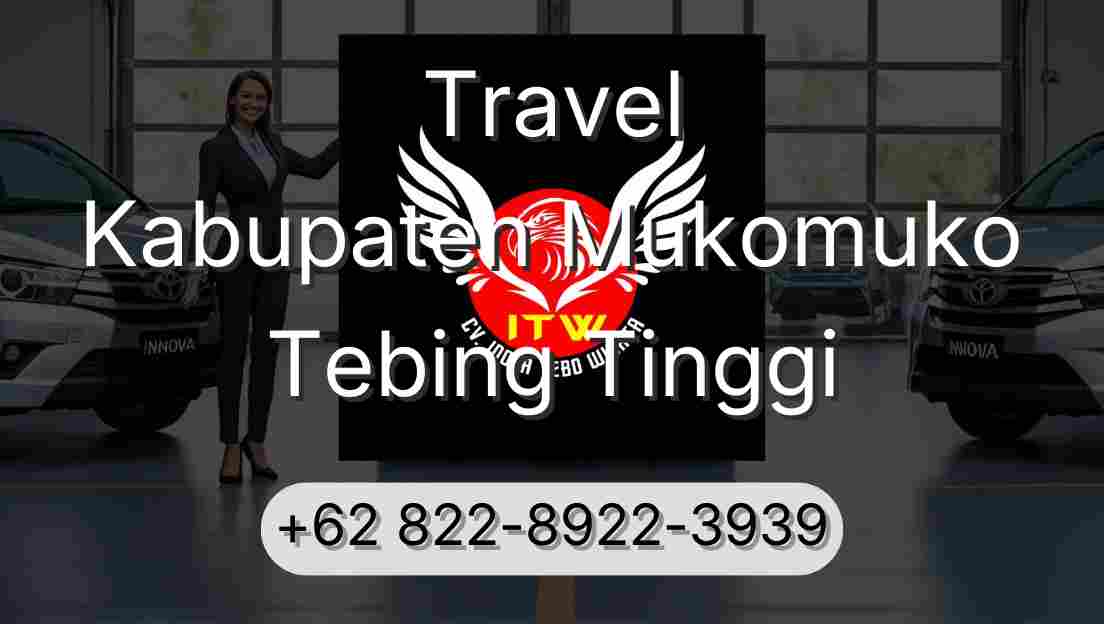 Travel Kabupaten Mukomuko Tebing Tinggi