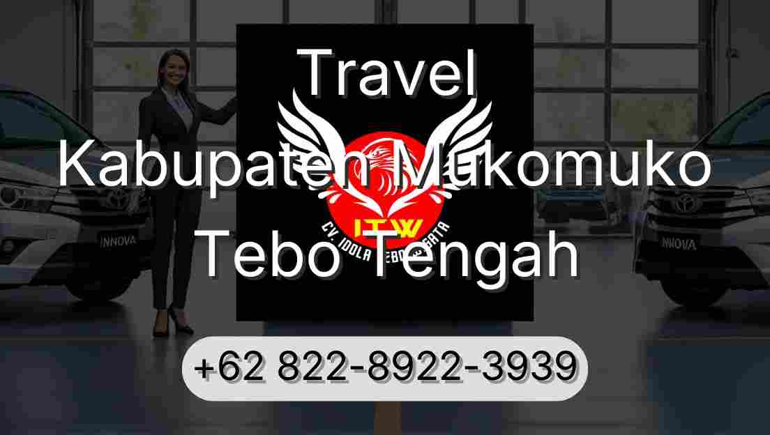 Travel Kabupaten Mukomuko Tebo Tengah