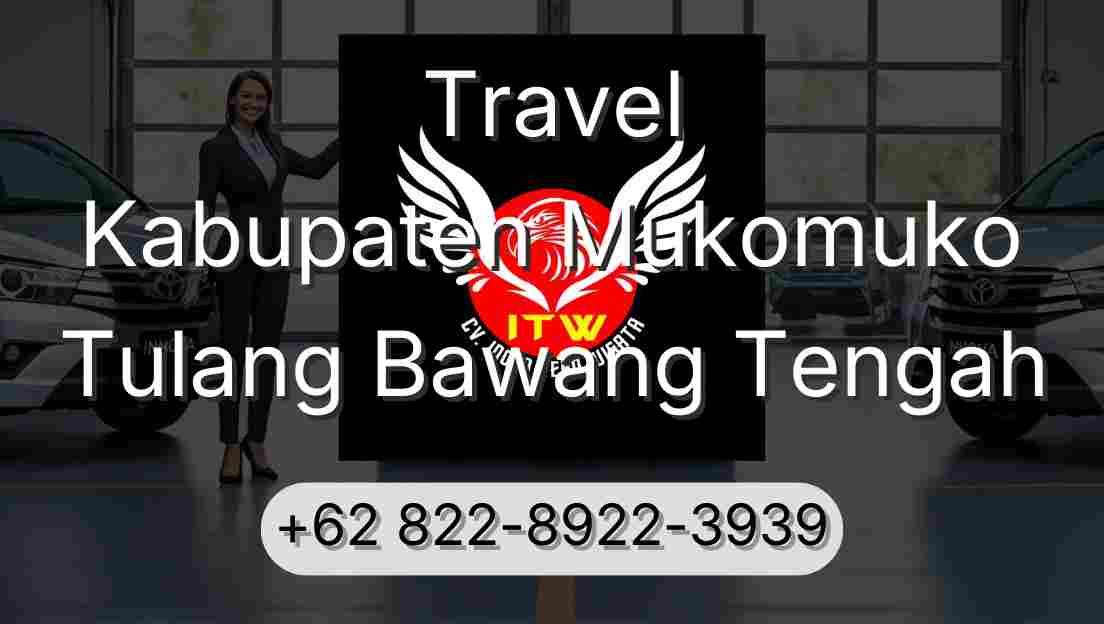 Travel Kabupaten Mukomuko Tulang Bawang Tengah