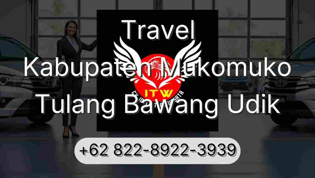 Travel Kabupaten Mukomuko Tulang Bawang Udik