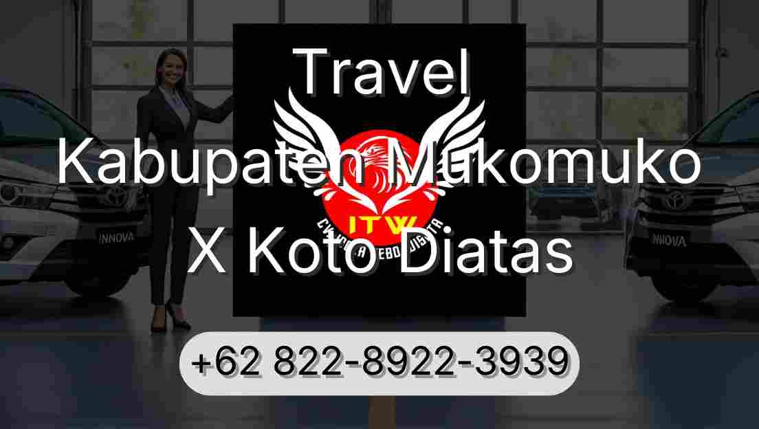 Travel Kabupaten Mukomuko X Koto Diatas