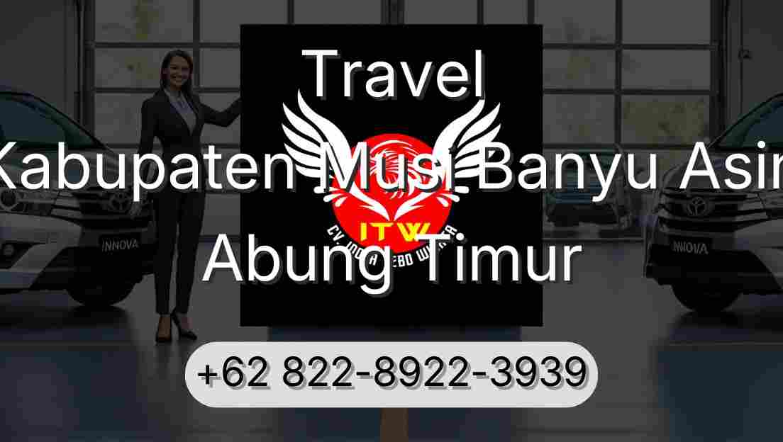 Travel Kabupaten Musi Banyu Asin Abung Timur