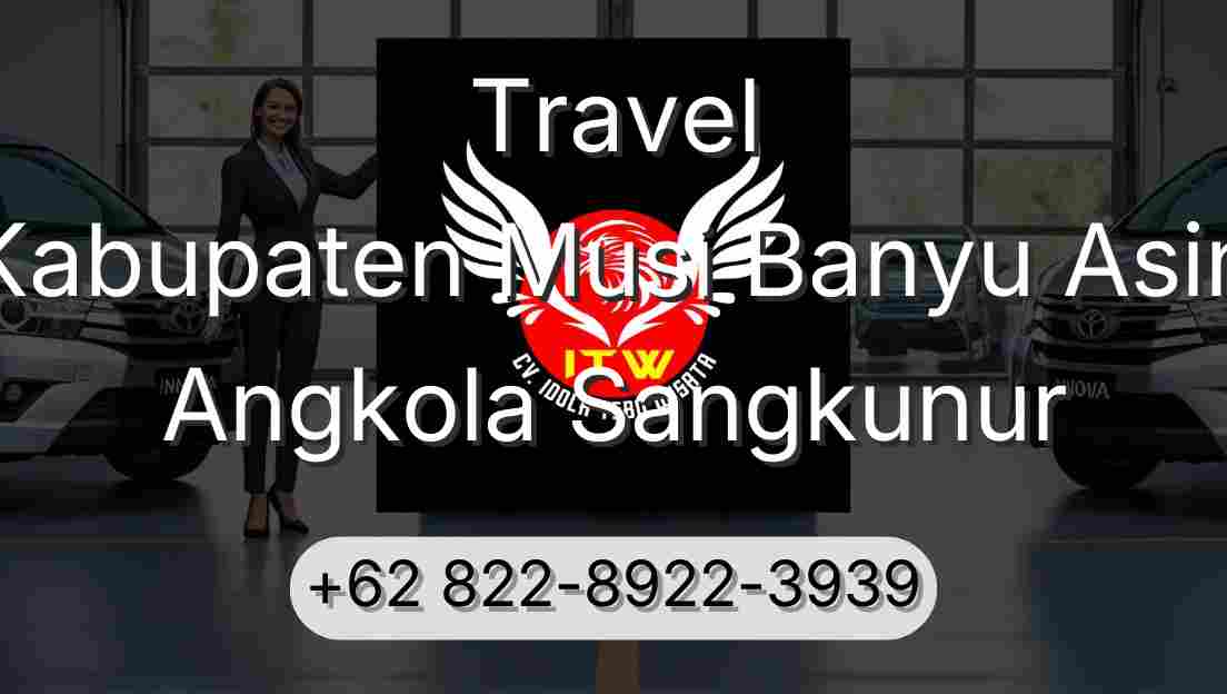 Travel Kabupaten Musi Banyu Asin Angkola Sangkunur