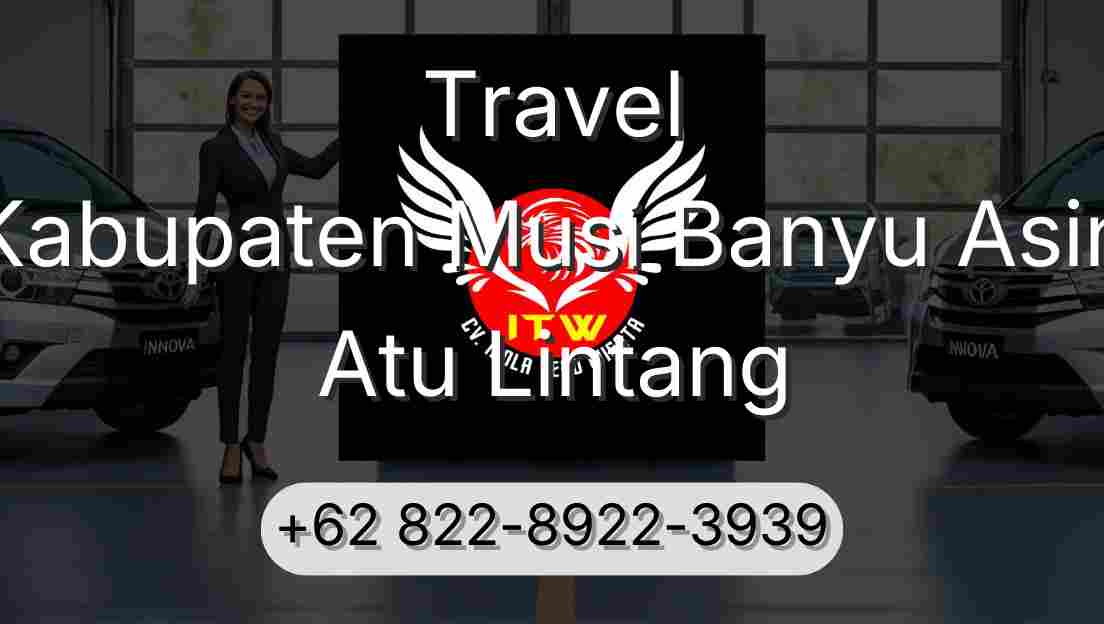 Travel Kabupaten Musi Banyu Asin Atu Lintang