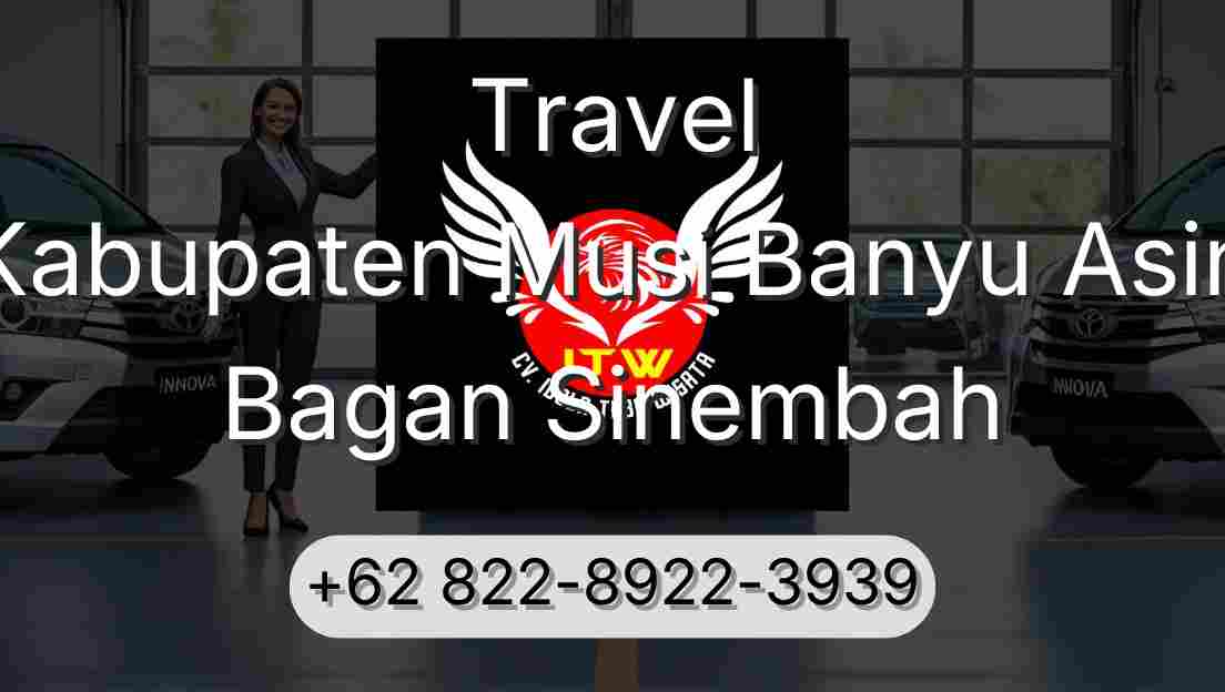 Travel Kabupaten Musi Banyu Asin Bagan Sinembah