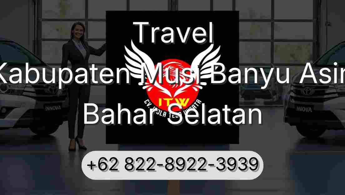 Travel Kabupaten Musi Banyu Asin Bahar Selatan