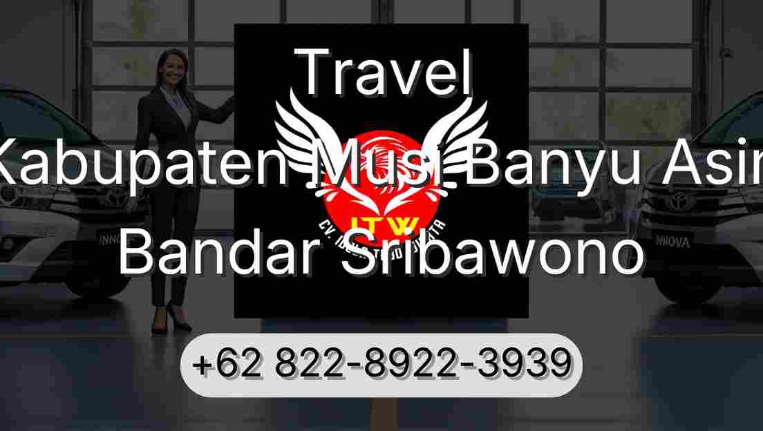 Travel Kabupaten Musi Banyu Asin Bandar Sribawono
