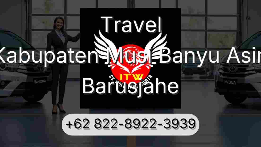 Travel Kabupaten Musi Banyu Asin Barusjahe