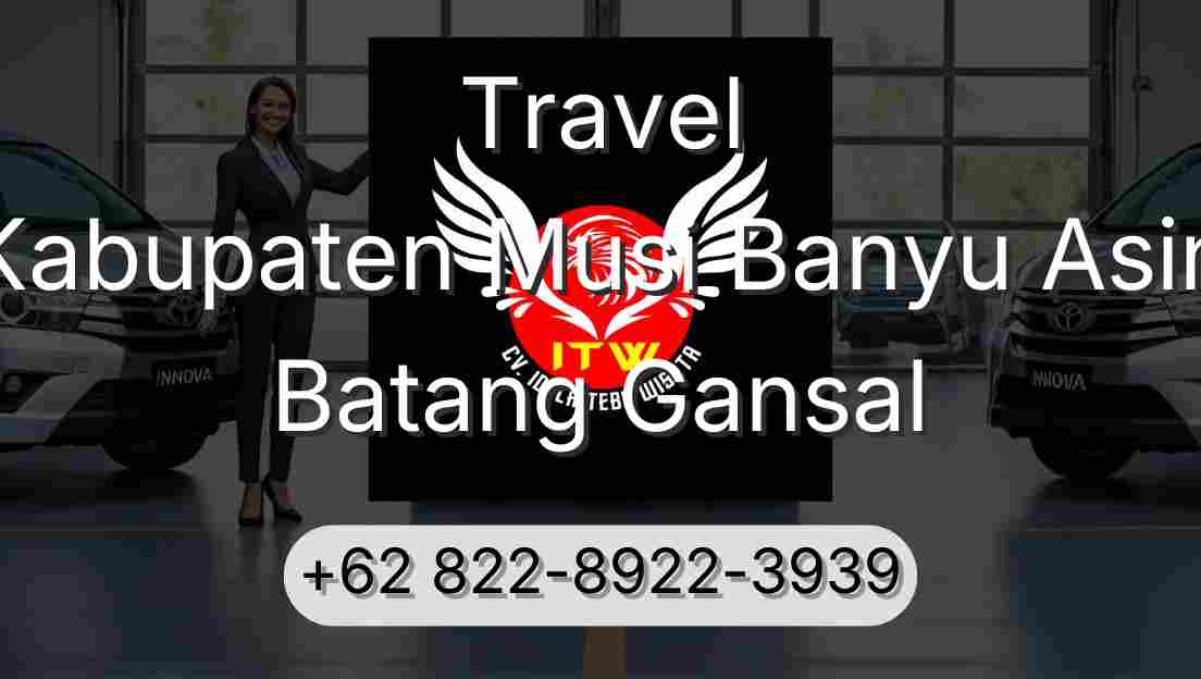 Travel Kabupaten Musi Banyu Asin Batang Gansal