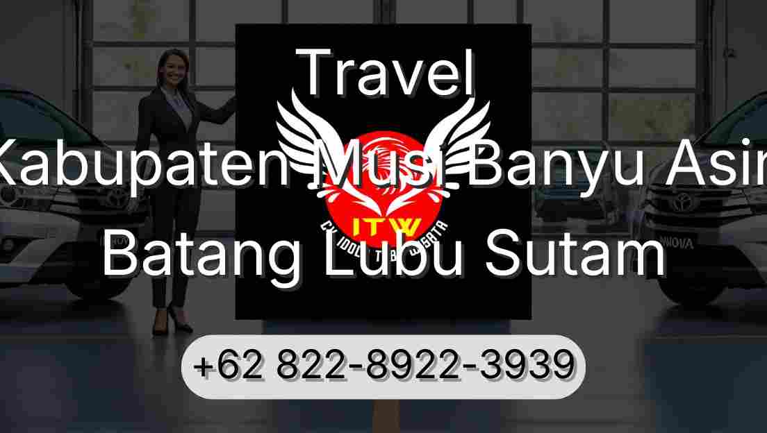 Travel Kabupaten Musi Banyu Asin Batang Lubu Sutam