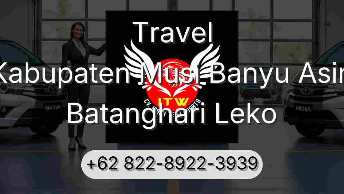 Travel Kabupaten Musi Banyu Asin Batanghari Leko