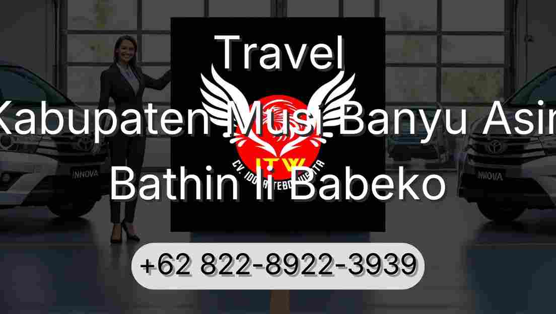 Travel Kabupaten Musi Banyu Asin Bathin Ii Babeko