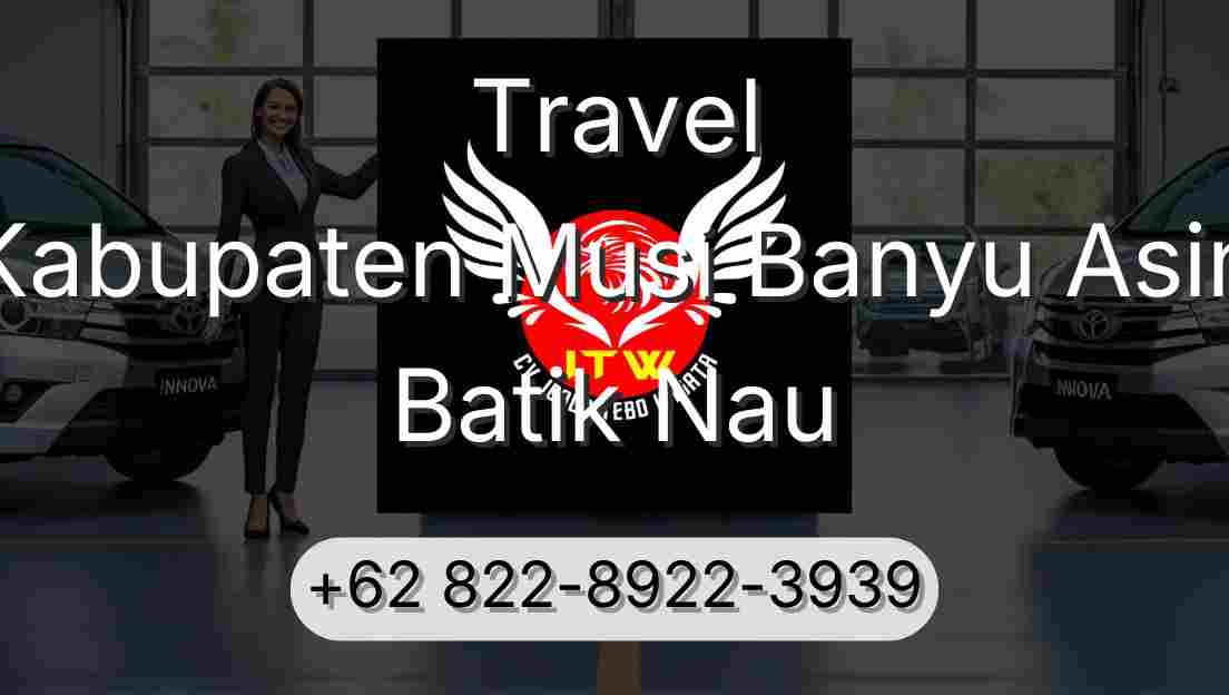 Travel Kabupaten Musi Banyu Asin Batik Nau