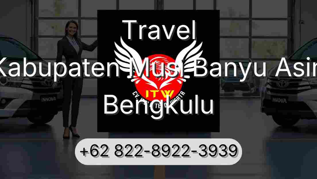 Travel Kabupaten Musi Banyu Asin Bengkulu