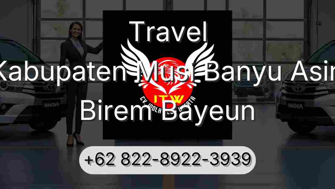 Travel Kabupaten Musi Banyu Asin Birem Bayeun