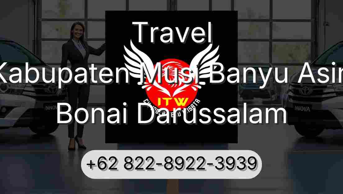 Travel Kabupaten Musi Banyu Asin Bonai Darussalam
