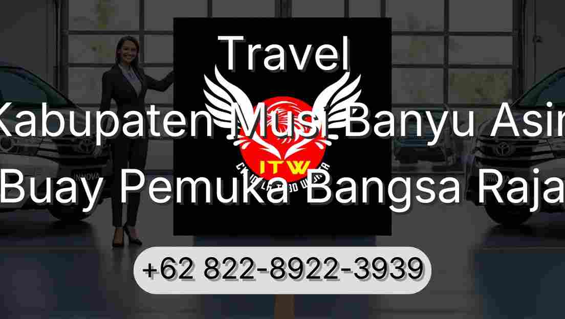 Travel Kabupaten Musi Banyu Asin Buay Pemuka Bangsa Raja