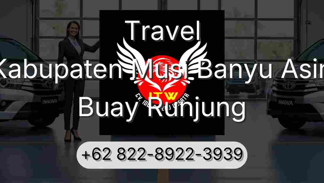 Travel Kabupaten Musi Banyu Asin Buay Runjung