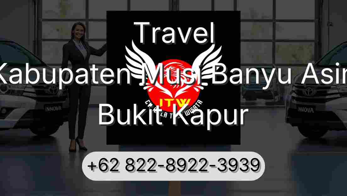 Travel Kabupaten Musi Banyu Asin Bukit Kapur