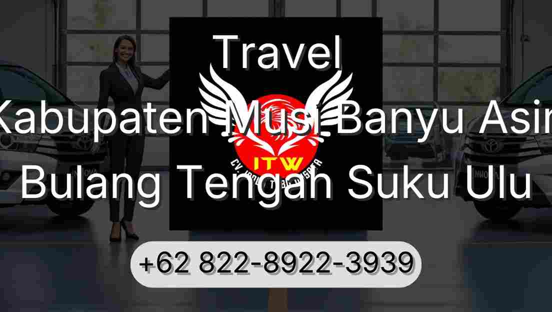 Travel Kabupaten Musi Banyu Asin Bulang Tengah Suku Ulu