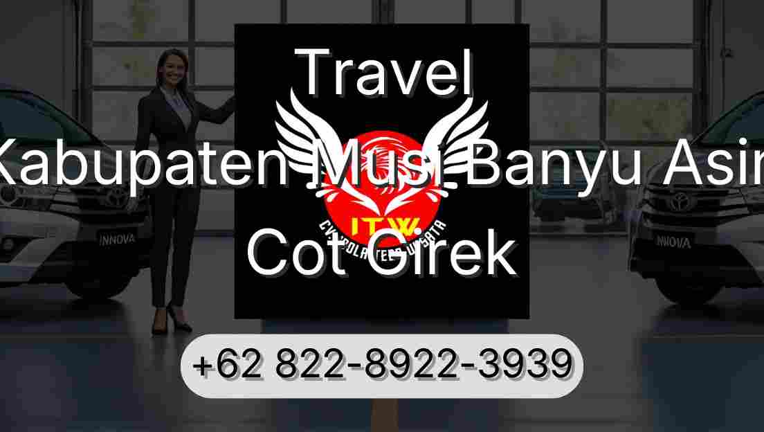 Travel Kabupaten Musi Banyu Asin Cot Girek