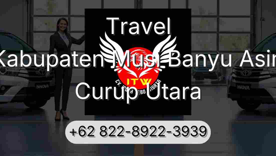 Travel Kabupaten Musi Banyu Asin Curup Utara