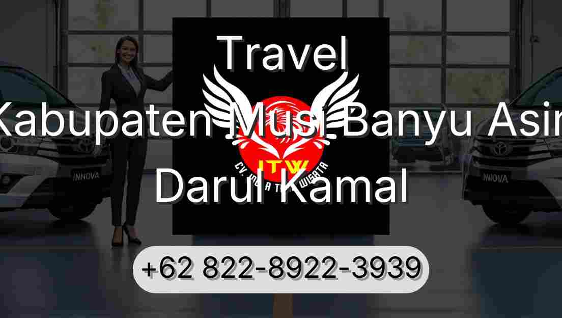 Travel Kabupaten Musi Banyu Asin Darul Kamal