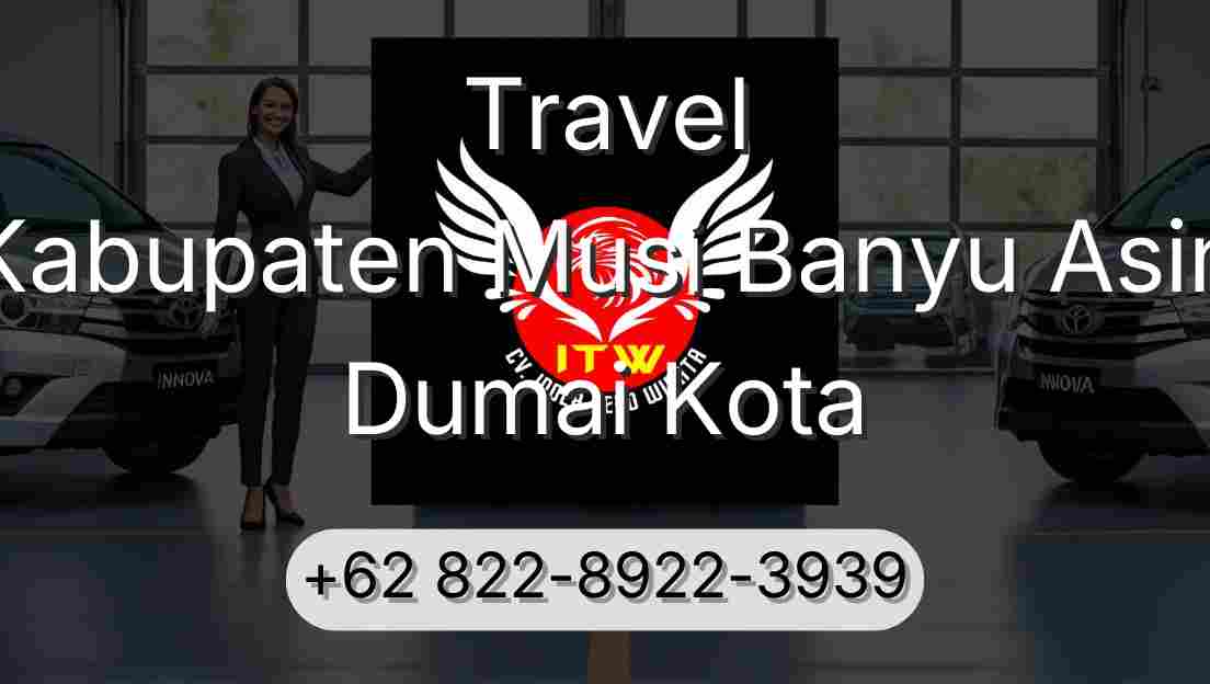 Travel Kabupaten Musi Banyu Asin Dumai Kota