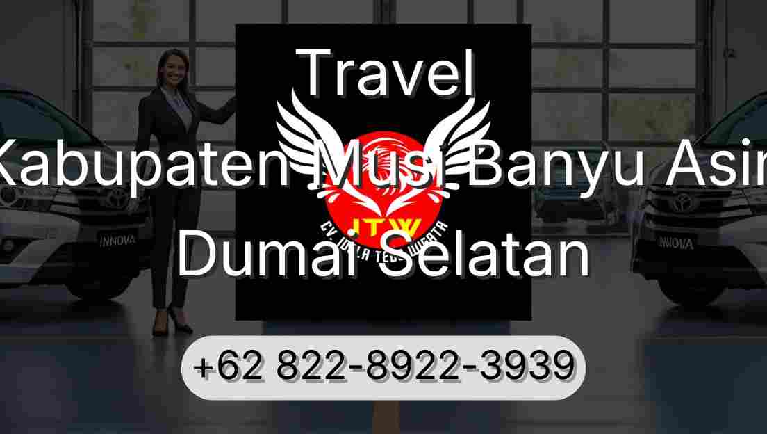Travel Kabupaten Musi Banyu Asin Dumai Selatan