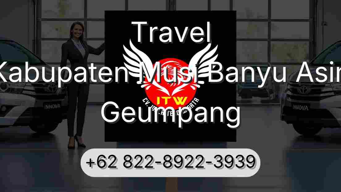 Travel Kabupaten Musi Banyu Asin Geumpang