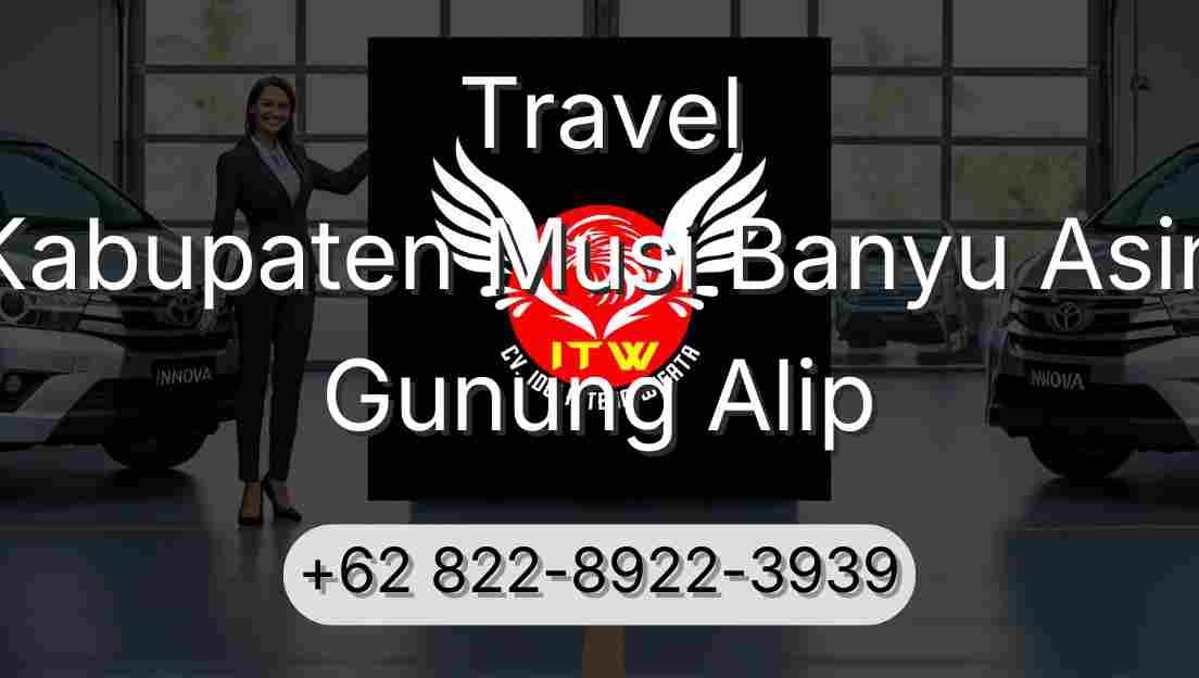 Travel Kabupaten Musi Banyu Asin Gunung Alip