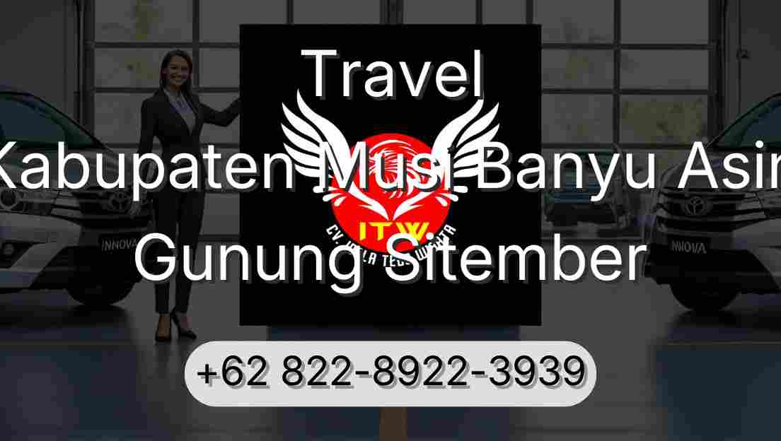 Travel Kabupaten Musi Banyu Asin Gunung Sitember