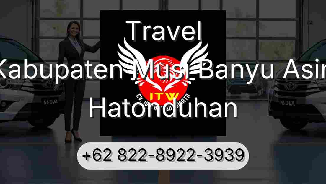 Travel Kabupaten Musi Banyu Asin Hatonduhan