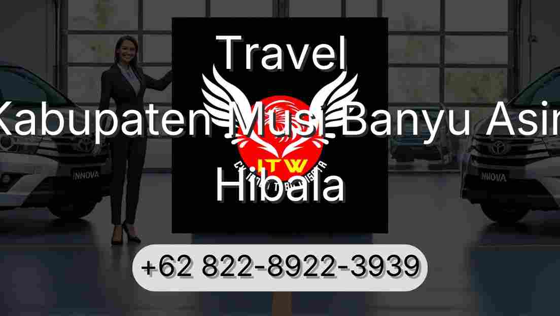 Travel Kabupaten Musi Banyu Asin Hibala
