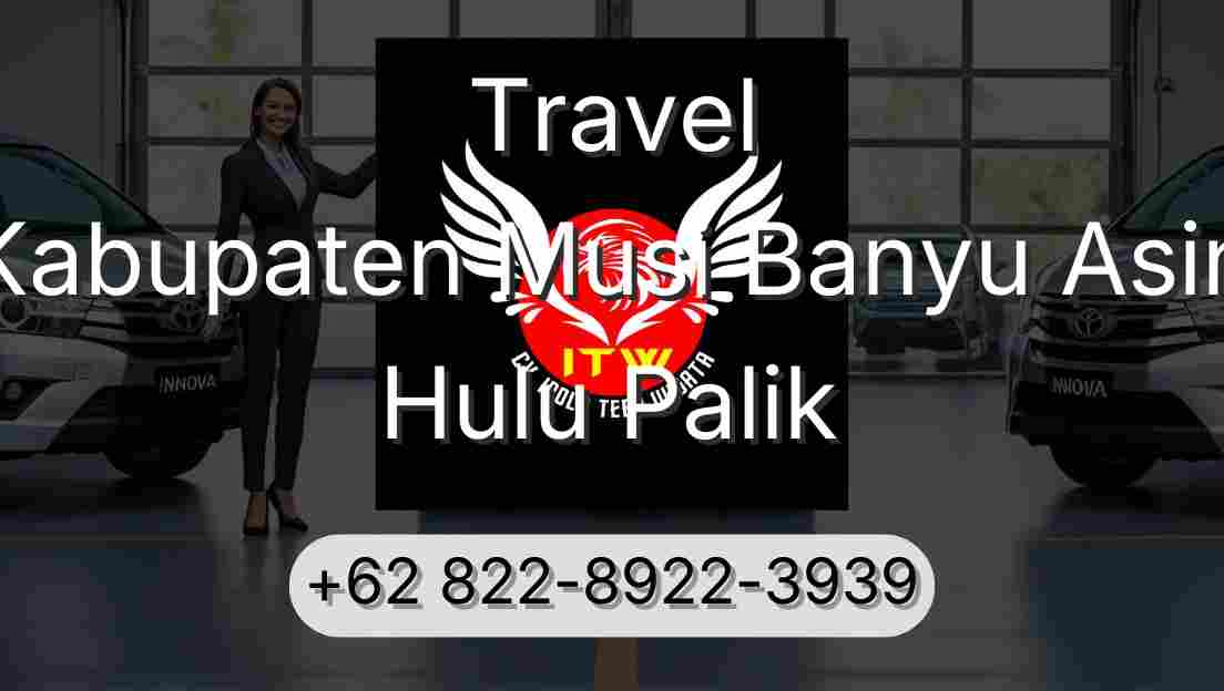 Travel Kabupaten Musi Banyu Asin Hulu Palik