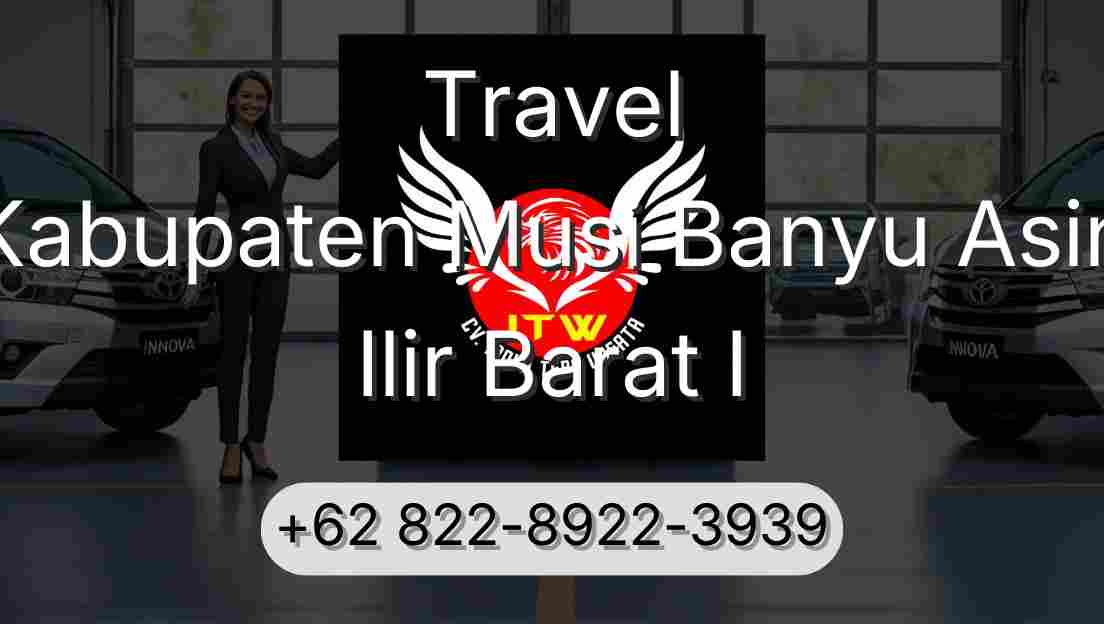 Travel Kabupaten Musi Banyu Asin Ilir Barat I