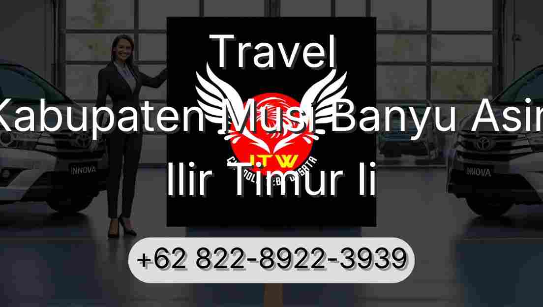 Travel Kabupaten Musi Banyu Asin Ilir Timur Ii