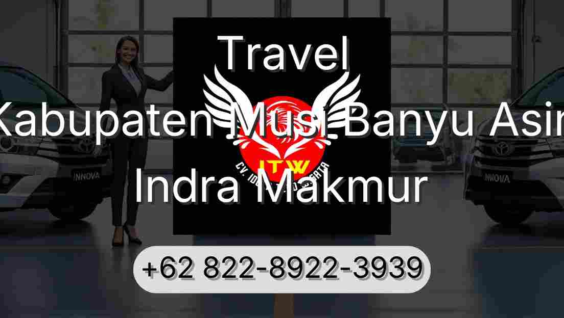 Travel Kabupaten Musi Banyu Asin Indra Makmur