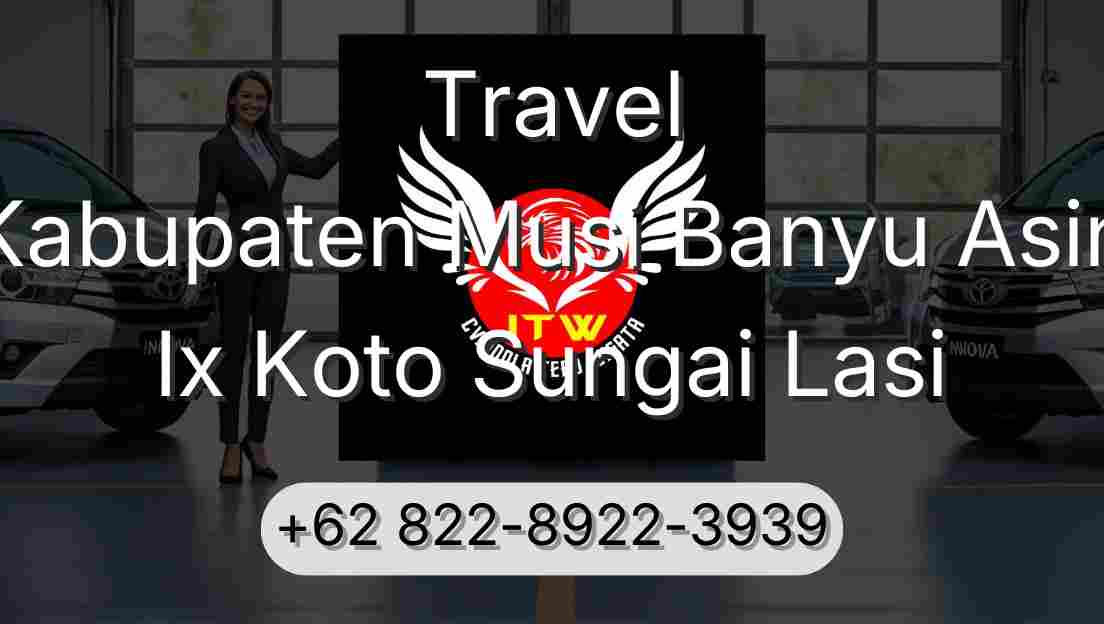 Travel Kabupaten Musi Banyu Asin Ix Koto Sungai Lasi