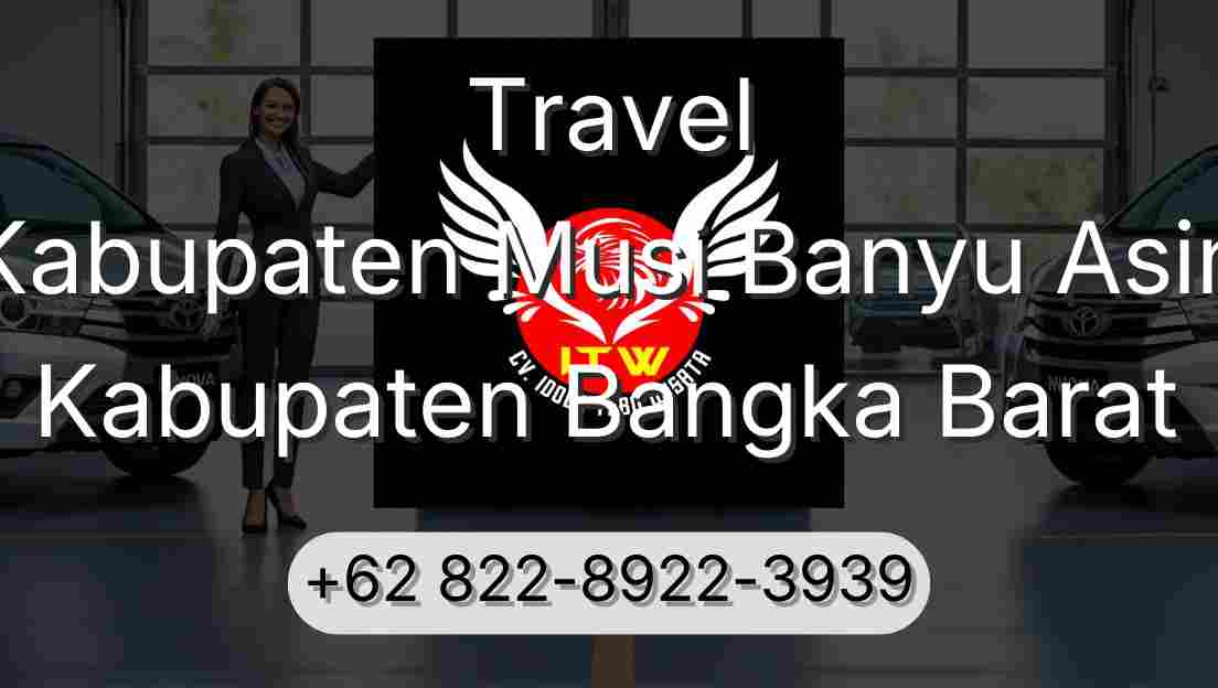 Travel Kabupaten Musi Banyu Asin Kabupaten Bangka Barat