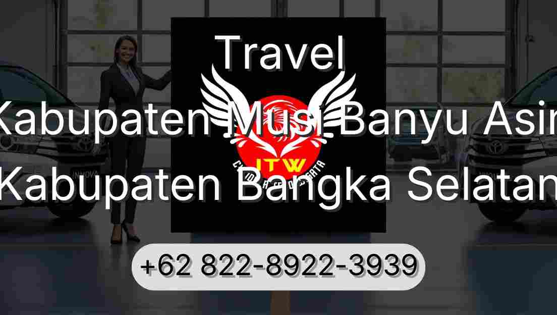 Travel Kabupaten Musi Banyu Asin Kabupaten Bangka Selatan