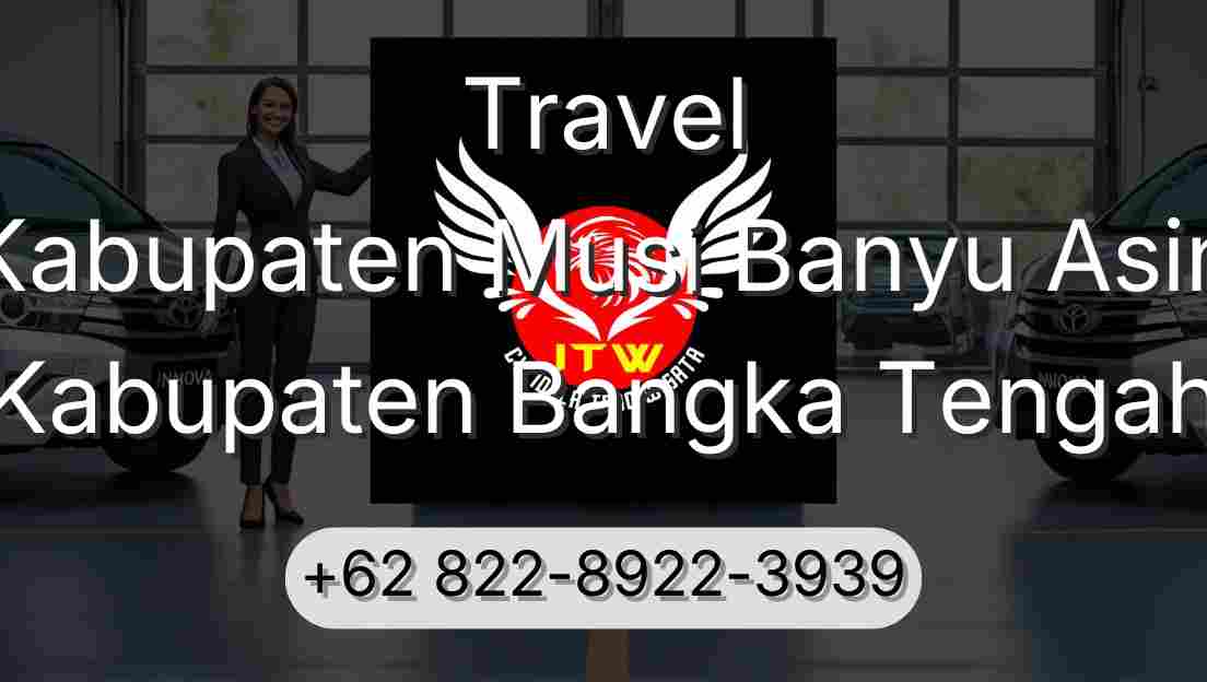 Travel Kabupaten Musi Banyu Asin Kabupaten Bangka Tengah