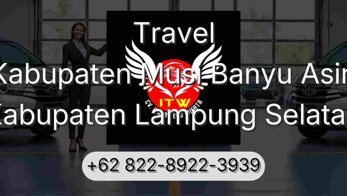 Travel Kabupaten Musi Banyu Asin Kabupaten Lampung Selatan