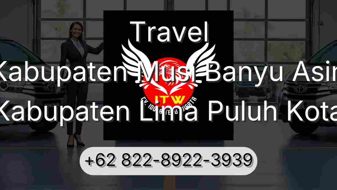 Travel Kabupaten Musi Banyu Asin Kabupaten Lima Puluh Kota