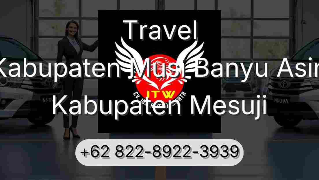 Travel Kabupaten Musi Banyu Asin Kabupaten Mesuji