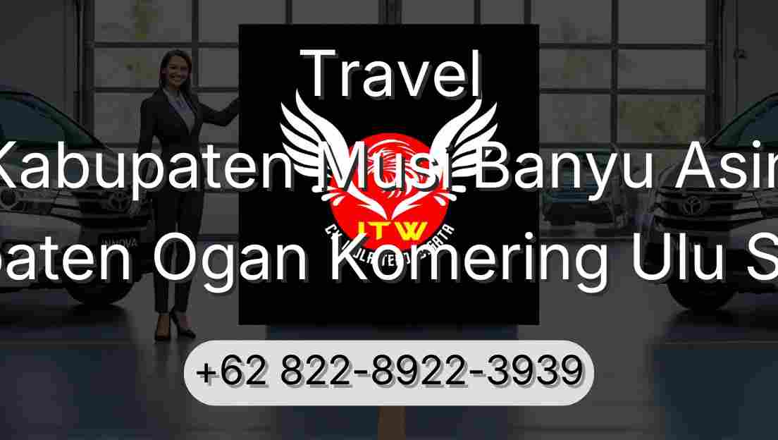 Travel Kabupaten Musi Banyu Asin Kabupaten Ogan Komering Ulu Selatan