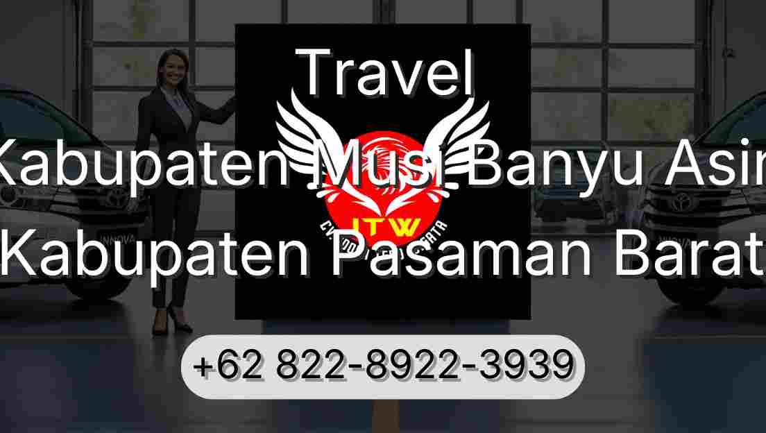 Travel Kabupaten Musi Banyu Asin Kabupaten Pasaman Barat