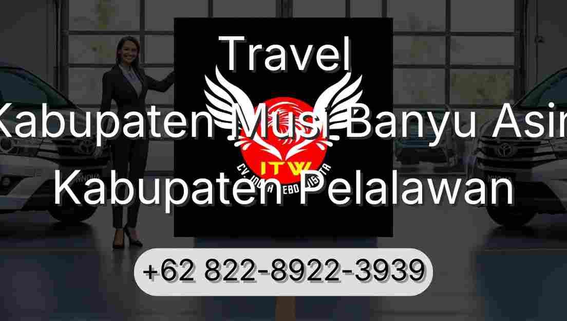 Travel Kabupaten Musi Banyu Asin Kabupaten Pelalawan