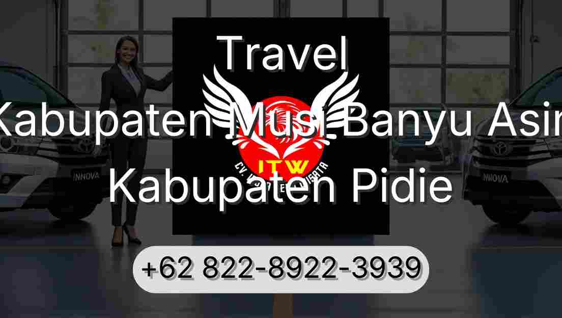 Travel Kabupaten Musi Banyu Asin Kabupaten Pidie